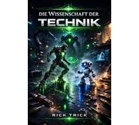 Die Wissenschaft der Technik: Gesamtband