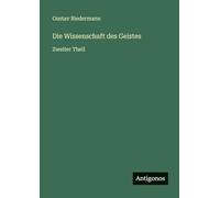 Die Wissenschaft des Geistes: Zweiter Theil