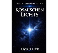 Die Wissenschaft des kosmischen Lichts