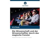 Die Wissenschaft und der Wissenschaftler durch das magische Fenster