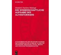 Die Wissenschaftliche Aufgabe Des Althistorikers