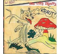 Die With Dignity: Kraut [Import anglais]