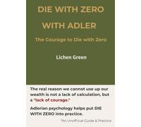 DIE WITH ZERO WITH ADLER: The Courage to Die with Zero
