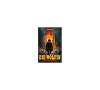 Die Wölfin: Kein Weg Zu Weit (German Edition)