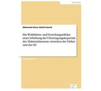 Die Wohlfahrts- Und Verteilungseffekte Einer Erhöhung Der Übertragungskapazität Der Elektrizitätsnetze Zwischen Der Türkei Und Der Eu