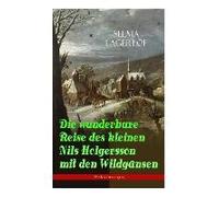 Die Wunderbare Reise Des Kleinen Nils Holgersson Mit Den Wildgänsen (Weihnachtsausgabe): Kinderbuch-Klassiker