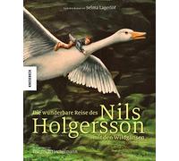 Die wunderbare Reise des Nils Holgersson mit den Wildgänsen: nach dem Roman von Selma Lagerlöf