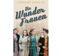 Die Wunderfrauen: Alles was das Herz begehrt | Stephanie Schuster Stephanie Schuster (Auteur)