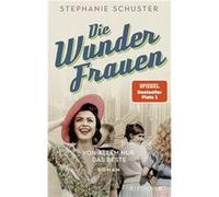 Die Wunderfrauen: Von allem nur das Beste | Stephanie Schuster Stephanie Schuster (Auteur)