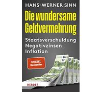 Die Wundersame Geldvermehrung: Staatsverschuldung, Zombiewirtschaft, Inflation