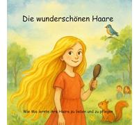 Die wunderschönen Haare: Wie Mia lernte ihre Haare zu lieben und zu pflegen