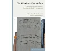 Die Wurde Des Menschen: Theologische Reflexionen - Fachubergreifende Perspektiven