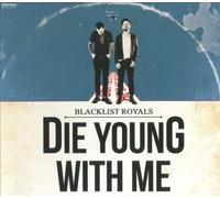 Die Young with Me by BLACKLIST ROYALS [Audio CD] NEUF