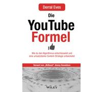 Die YouTube-Formel: Wie Sie den Algorithmus entschlüsseln und eine umsatzstarke Content-Strategie entwickeln