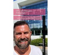 Die Zahnfee aus Bulgarien: … oder was man alles tut, wenn der Spiegel keine Ausreden mehr akzeptiert