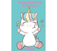 Die zauberhafte Welt der Einhörner - Für Kleine und Große Einhorn-Fans: Malbuch