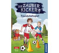 Die Zauberkicker, 9, Freundschaftsspiel! Komm mit ins Fußballinternat und erlebe Teamgeist, Freundschaft und ein Hauch Magie! Ein Fußball-Abenteuer für Kinder ab 8 Jahren - Christian Gailus - Franckh-