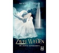 Die zehnte Generation: I. Zwei Welten