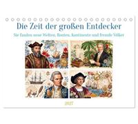 Die Zeit der großen Entdecker (Tischkalender 2027 DIN A5 quer), CALVENDO Monatskalender: Sie brachen auf ins Unbekannte - dorthin, wo hinter dem Horizont eine neue Welt begann