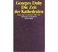 Die Zeit der Kathedralen Duby, Georges (Auteur)