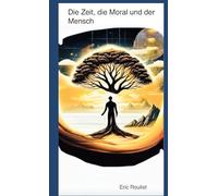 Die Zeit, die Moral und der Mensch