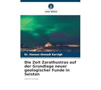 Die Zeit Zarathustras auf der Grundlage neuer geologischer Funde in Seistan