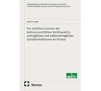 Die zeitlichen Grenzen der kollisionsrechtlichen Rechtswahl in vertraglichen und außervertraglichen Schuldverhältnissen im Prozess