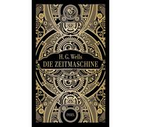 Die Zeitmaschine Eine Erfindung | Der visionäre Science-Fiction-Klassiker neu übersetzt von Eike Schönfeld - Herbert George Wells - Insel Verlag - ebook (ePub) - Livre