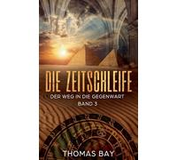 Die Zeitschleife: Der Weg in die Gegenwart