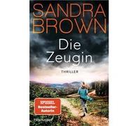 Die Zeugin | Sandra Brown Sandra Brown (Auteur)