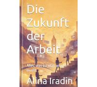 Die Zukunft der Arbeit: Alles, was du jetzt wissen musst