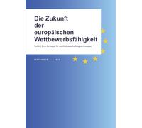 Die Zukunft der europäischen Wettbewerbsfähigkeit: Teil A: Eine Strategie für die Wettbewerbsfähigkeit Europas