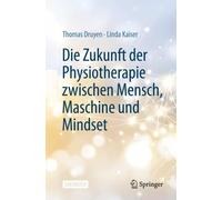 Die Zukunft der Physiotherapie zwischen Mensch, Maschine und Mindset
