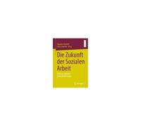 Die Zukunft Der Sozialen Arbeit