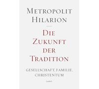 Die Zukunft der Tradition: Gesellschaft, Familie, Christentum - Ansprachen und Vorträge (Landt Verlag)