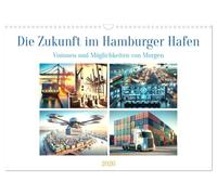 Die Zukunft im Hamburger Hafen: Visionen und Möglichkeiten von Morgen. (Wandkalender 2026 DIN A3 quer), CALVENDO Monatskalender: Visionäre Technologien prägen Hamburgs Hafen der Zukunft.