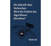 Die Zukunft ohne Verbrechen: Wird die Freiheit den Algorithmus überleben?