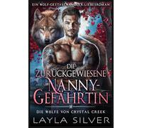 Die zurückgewiesene Nanny-Gefährtin: Ein Wolf-Gestaltwandler-Liebesroman