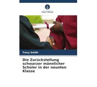 Die Zurückstellung schwarzer männlicher Schüler in der neunten Klasse