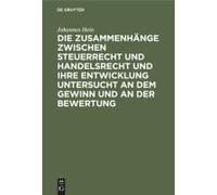 Die Zusammenhänge Zwischen Steuerrecht Und Handelsrecht Und Ihre Entwicklung Untersucht An Dem Gewinn Und An Der Bewertung