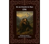 Die zwei Einsiedler der Alpen 1791 Geschichte der Leiden des Grafen und des Ritters von Malmore: Les deux Solitaires des Alpes, ou Histoire des malheurs du Comte et du Chevalier de Malmore 1791