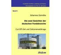 Die Zwei Gesichter Der Deutschen Fondsbranche. Cut-Off-Zeit Und Zeitzonenarbitrage.