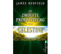 Die Zwölfte Prophezeiung Von Celestine