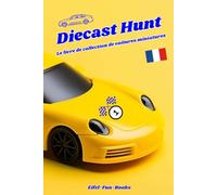 "Diecast Hunt - Le livre de collection de voitures miniatures": Catalogue de collectionneur à faire soi-même | Gardez une trace de vos trouvailles de voitures miniatures
