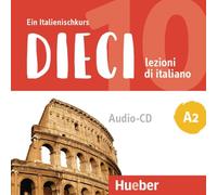 Dieci A2: lezioni di italiano. Ein Italienischkurs – 1 CD audio – Hueber