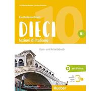 Dieci B1. Kurs- und Arbeitsbuch plus interaktive Version: lezioni di italiano.Ein Italienischkurs