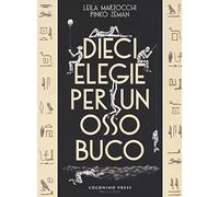 Dieci elegie per un ossobuco