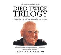 Died Twice Trilogy Eighty five....yet still very much alive and kicking
