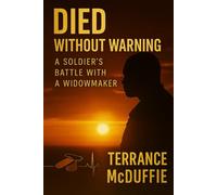 DIED WITHOUT WARNING: A Soldier’s Battle With a Widowmaker