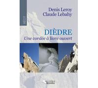 Dièdre Une cordée à livre ouvert - Denis Leroy - Du Belvedere Eds - broché - Récit